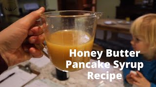 Honey Butter Pancake Syrup Recipe VIDEO [upl. by Alethea211]