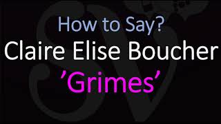 How to Pronounce Grimes Name  Elon Musk Wife X Æ A12s Mum Claire Elise Boucher [upl. by Edy]