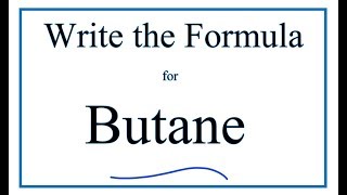 How to Write the Formula for Butane [upl. by Marteena]