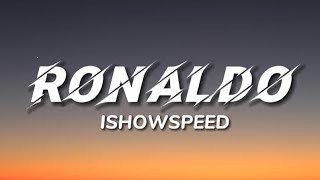 IShowSpeed  Ronaldo SEWEY Lyrics [upl. by Sontich]