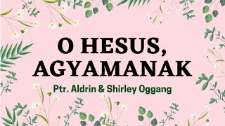 O Hesus Agyamanak  ILOCANO Christian Song [upl. by Shaer]