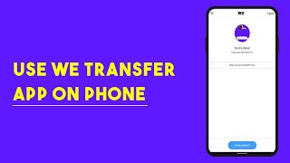 How To Use We Transfer App on Phone [upl. by Atalya]