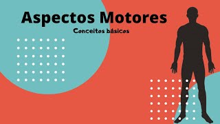 Aspectos motores  conceitos básicos [upl. by Yevre643]