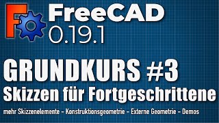 FreeCAD 019 Grundkurs 3  Skizzen für Fortgeschrittene DE [upl. by Tepper790]