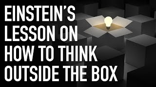 Einsteins Lesson on How to Think Outside the Box [upl. by Flip]