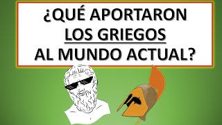 ¿Qué aportaron LOS GRIEGOS al MUNDO ACTUAL [upl. by Schreibe]