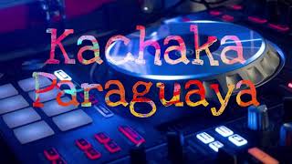 KACHAKA PARAGUAYA ENGANCHADOS [upl. by Pippas]