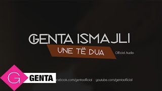 Genta Ismajli  Une Te Dua Audio [upl. by Rambow]