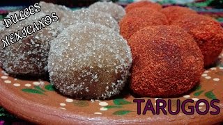 TARUGOSDULCES MEXICANOSLAS RECETAS DE LUPITA [upl. by Perice]