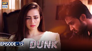 Dunk Episode 15 Subtitle Eng  31st March 2021  ARY Digital Drama [upl. by Bowe]