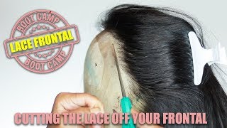 Lace Frontal Bootcamp HOW TO CUT THE LACE OFF A FRONTAL WIG [upl. by Yazbak]