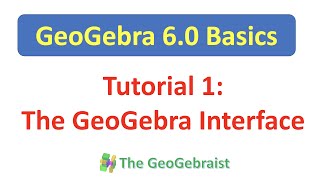 GeoGebra Tutorial 1 The GeoGebra Interface [upl. by Lindemann]