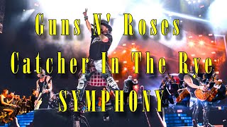 GUNS N ROSES  CATCHER IN THE RYE SYMPHONY [upl. by Krug]