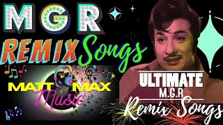 SUPER HIT MGR SONGS REMIX  MGR OLD SONGS REMIX VERSION  MATT MAX MUSIC  MGR OLD HIT SONGS [upl. by Airom278]