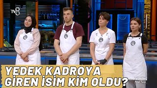 Masterchef Türkiye Yedek Kadroya Kim Girdi [upl. by Adlen]