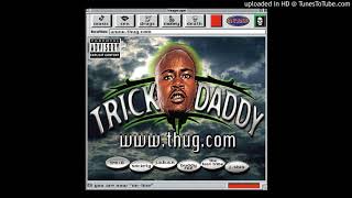 Trick Daddy  Nann Nigga feat Trina Explicit Version [upl. by Aicxela]