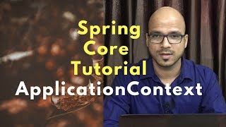 Spring core Framework Tutorial 4  ApplicationContext [upl. by Keare987]