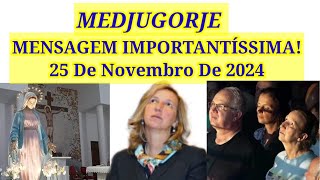 Medjugorje Mensagem Importantíssima 25 De Novembro De 2024 [upl. by Alrrats]