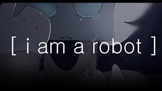 i am a robot [upl. by Enelegna]