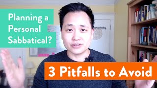 Planning a Personal Sabbatical Avoid these 3 Pitfalls [upl. by Assile]