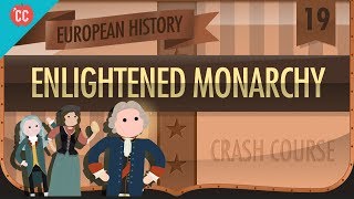 Enlightened Monarchs Crash Course European History 19 [upl. by Cheston]