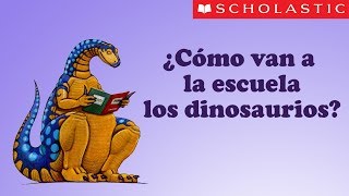 Scholastics How Do Dinosaurs Go to School Español [upl. by Ahsilak]