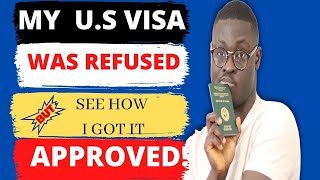 After getting my US Visa Refused on my first interview  This is what I did amp got my Visa APPROVED [upl. by Ikcaj]