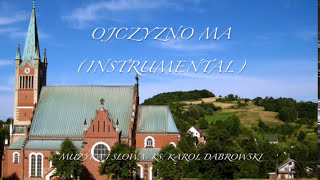 Ojczyzno Ma Instrumental [upl. by Nagel]