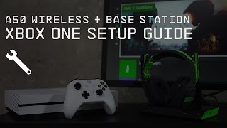 A50 Wireless  Base Station Xbox One Setup Guide  ASTRO Gaming [upl. by Lacy]