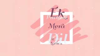 Ek pardesi mera dil le gaya lyrics [upl. by Washington693]