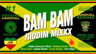 BAM BAM Riddim Mixxx Pilers Sean Paul Kartel Shabba Ranks and more [upl. by Kittie]