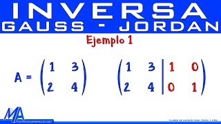 Matriz inversa método Gauss Jordan  Ejemplo 1 [upl. by Lainad]