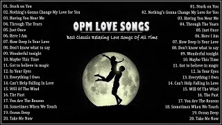 Best OPM Love Songs Medley  Non Stop Old Song Sweet Memories 80s 90s  Oldies But Goodies [upl. by Morgun328]