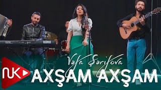 Vefa Serifova  Axsam Axsam Klip [upl. by Elicec]