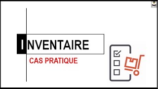 INVENTAIRE CAS PRATIQUE [upl. by Yerga109]