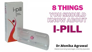 8 Things You Should Know About I Pill  Dr Monika Agrawal [upl. by Sassan]