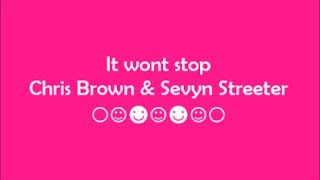 It Wont Stop  Chris Brown amp Sevyn Streeter Lyrics ☺ [upl. by Tabbatha]