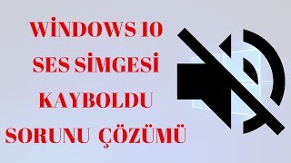 Windows 10 Ses Simgesi Görünmüyor Sorunu Kesin Çözüm [upl. by Flanders]