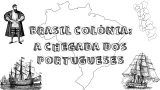 BRASIL COLÔNIA A CHEGADA DOS PORTUGUESES [upl. by Yadrahc527]