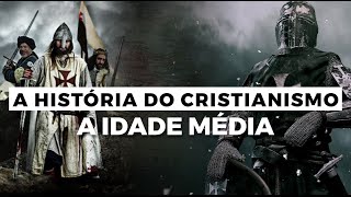 A Idade Média  A HISTÓRIA DO CRISTIANISMO  Episódio 3 [upl. by Ruel]