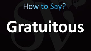 How to Pronounce Gratuitous Correctly [upl. by Kalie448]