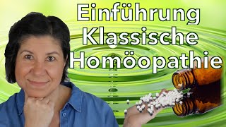 Die wirksamste Heilmethode  Grundlagen der Klassischen Homöopathie erklärt [upl. by Moe286]