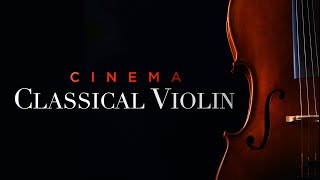 Cinema Classical Violin ● Violin Music in Movies Breathtaking Orchestra Instrumental Music HD [upl. by Venice]