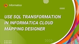 How to use SQL Transformation in Informatica Cloud mapping designer [upl. by Katherin898]