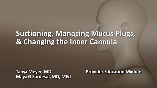 Suctioning Managing Mucus Plugs amp Changing the Inner Cannula [upl. by Bakeman]