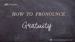 How to Pronounce Gratuity Real Life Examples [upl. by Ashford250]