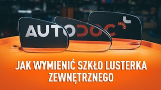 Jak wymienić szkło lusterka zewnętrznego PORADNIK AUTODOC [upl. by Isaac]