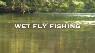 WET FLY FISHING  LEARN TO FLY FISH [upl. by Deirdra]