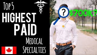 The 5 HIGHEST PAID medical specialties  Canadian Doctor Salary 101 [upl. by Adiuqal]