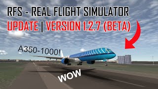 RFS NEW Update 127 BETA  NEW A3501000  RFS Real Flight Simulator [upl. by Okimuy281]